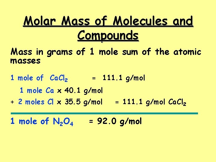 Molar Mass of Molecules and Compounds Mass in grams of 1 mole sum of