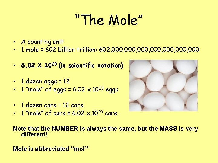 “The Mole” • A counting unit • 1 mole = 602 billion trillion: 602,