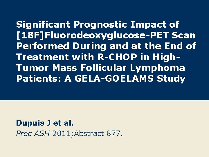 Significant Prognostic Impact of [18 F]Fluorodeoxyglucose-PET Scan Performed During and at the End of