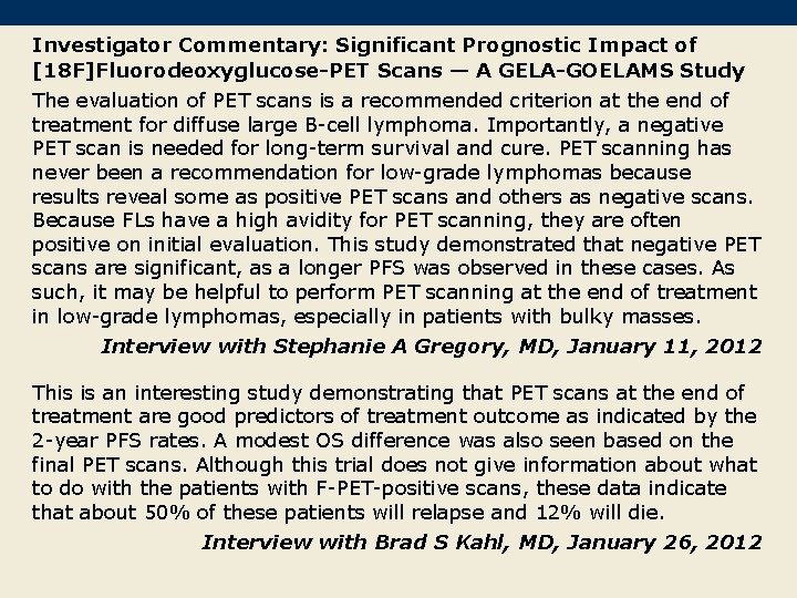 Investigator Commentary: Significant Prognostic Impact of [18 F]Fluorodeoxyglucose-PET Scans — A GELA-GOELAMS Study The