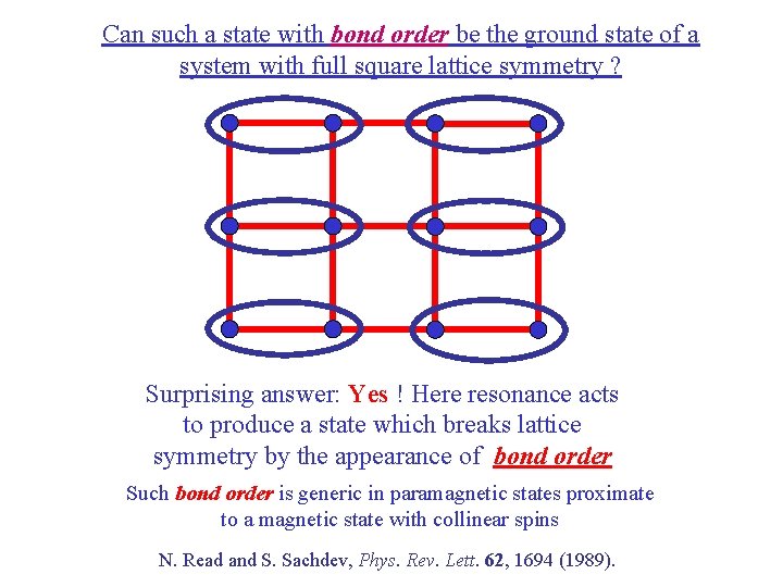 Can such a state with bond order be the ground state of a system