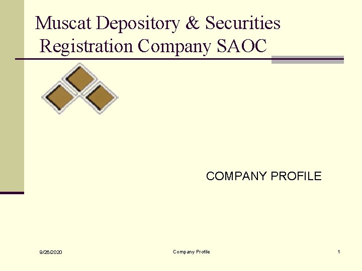 Muscat Depository & Securities Registration Company SAOC COMPANY PROFILE 9/26/2020 Company Profile 1 