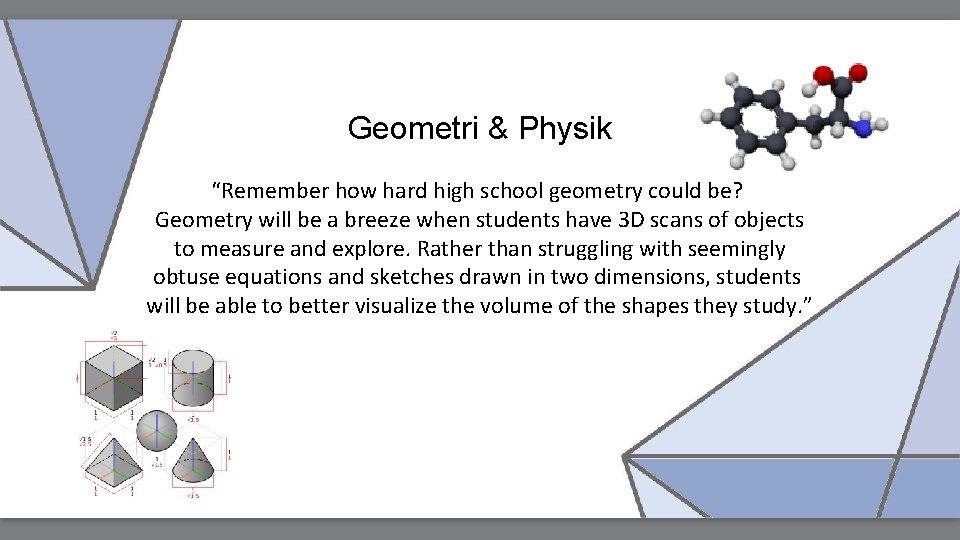 Geometri & Physik “Remember how hard high school geometry could be? Geometry will be