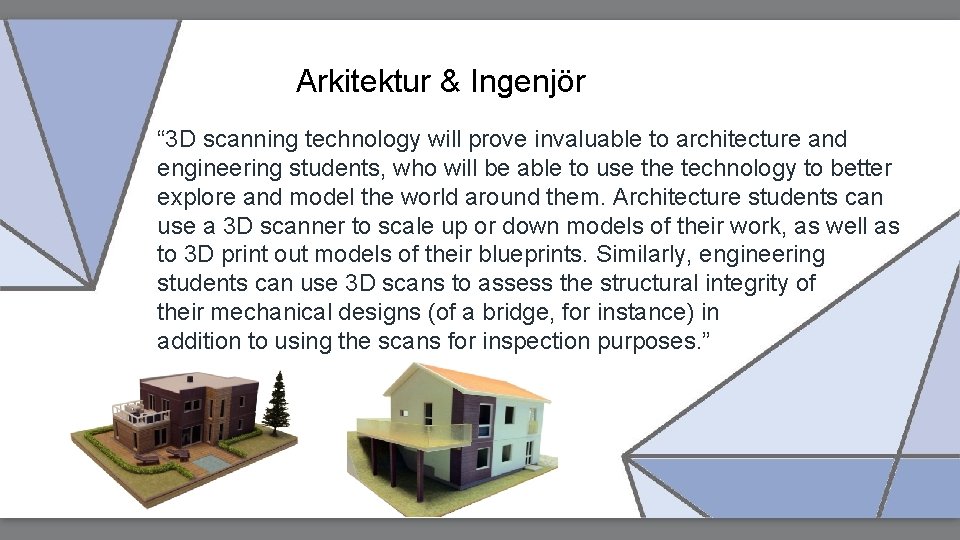 Arkitektur & Ingenjör “ 3 D scanning technology will prove invaluable to architecture and