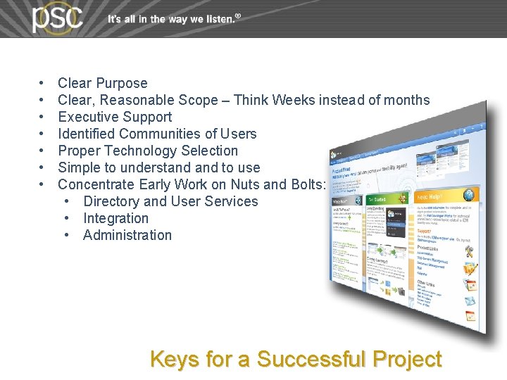 • • Clear Purpose Clear, Reasonable Scope – Think Weeks instead of months • • Clear Purpose Clear, Reasonable Scope – Think Weeks instead of months