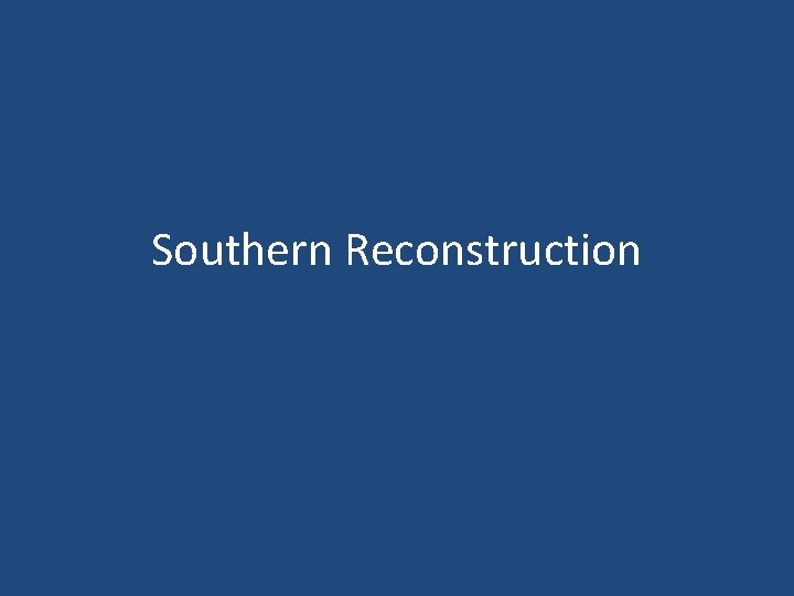 Southern Reconstruction 