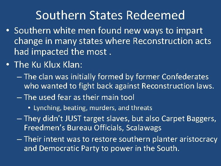 Southern States Redeemed • Southern white men found new ways to impart change in