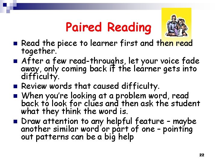 Paired Reading n n n Read the piece to learner first and then read