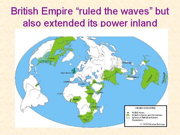 British Empire “ruled the waves” but also extended its power inland 