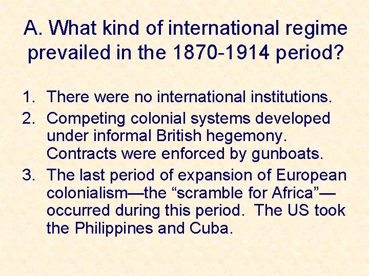 A. What kind of international regime prevailed in the 1870 -1914 period? 1. There
