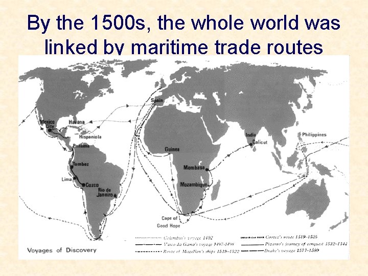 By the 1500 s, the whole world was linked by maritime trade routes 