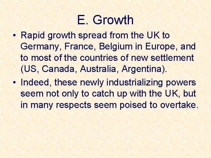 E. Growth • Rapid growth spread from the UK to Germany, France, Belgium in