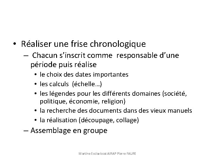  • Réaliser une frise chronologique – Chacun s’inscrit comme responsable d’une période puis