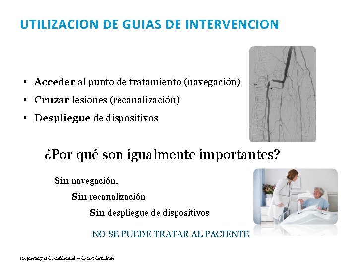 UTILIZACION DE GUIAS DE INTERVENCION • Acceder al punto de tratamiento (navegación) • Cruzar