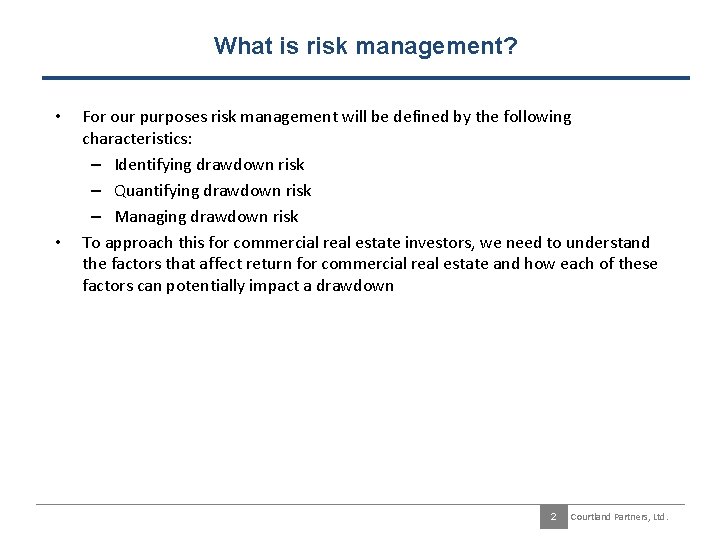 What is risk management? • • For our purposes risk management will be defined