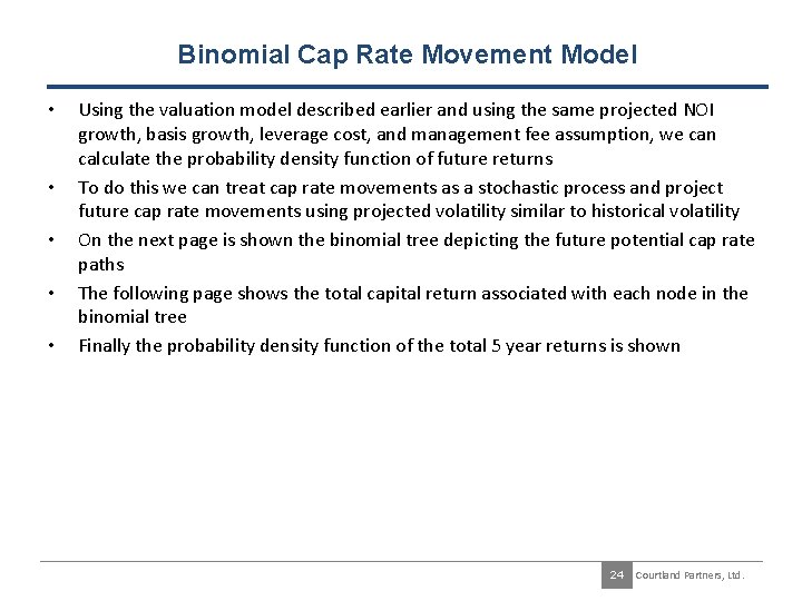 Binomial Cap Rate Movement Model • • • Using the valuation model described earlier