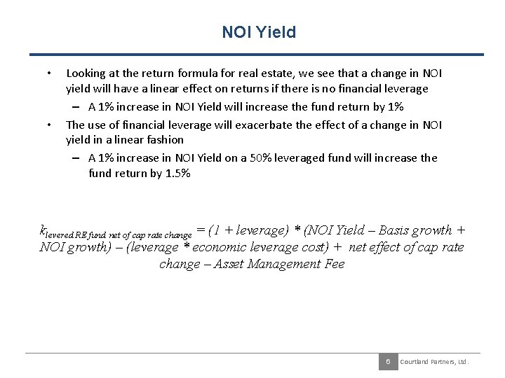 NOI Yield • • Looking at the return formula for real estate, we see