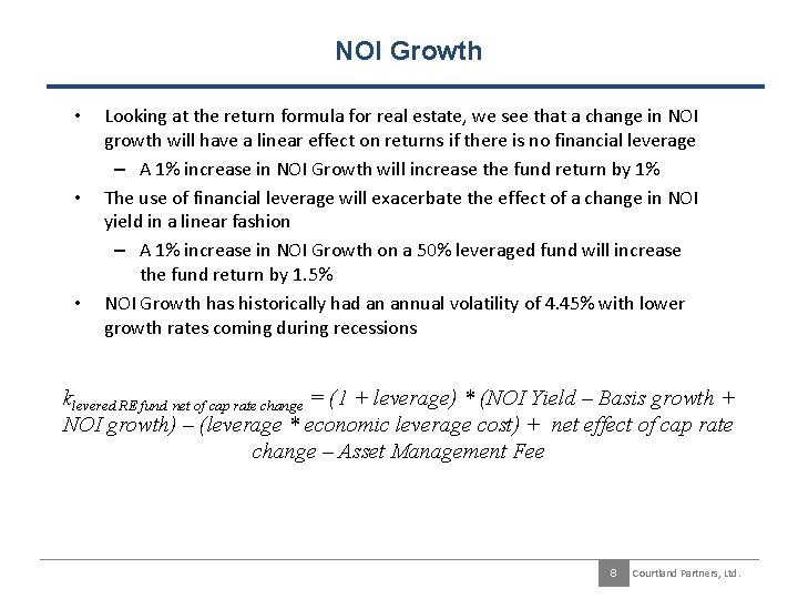 NOI Growth • • • Looking at the return formula for real estate, we