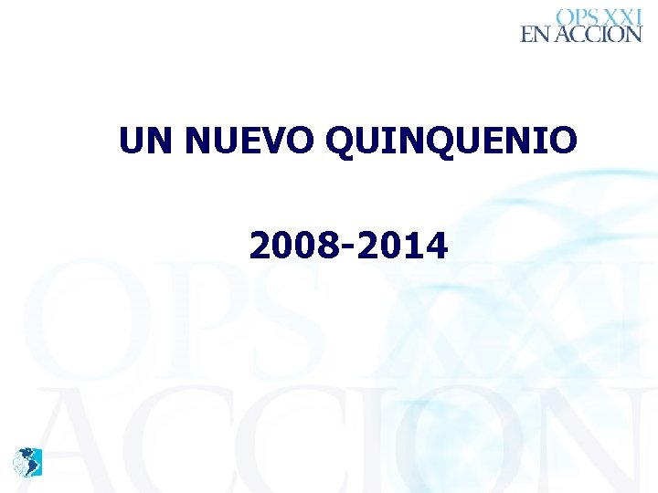 UN NUEVO QUINQUENIO 2008 -2014 