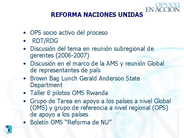 REFORMA NACIONES UNIDAS • OPS socio activo del proceso • RDT/RDG • Discusión del