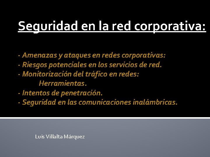 Seguridad en la red corporativa: - Amenazas y ataques en redes corporativas: - Riesgos