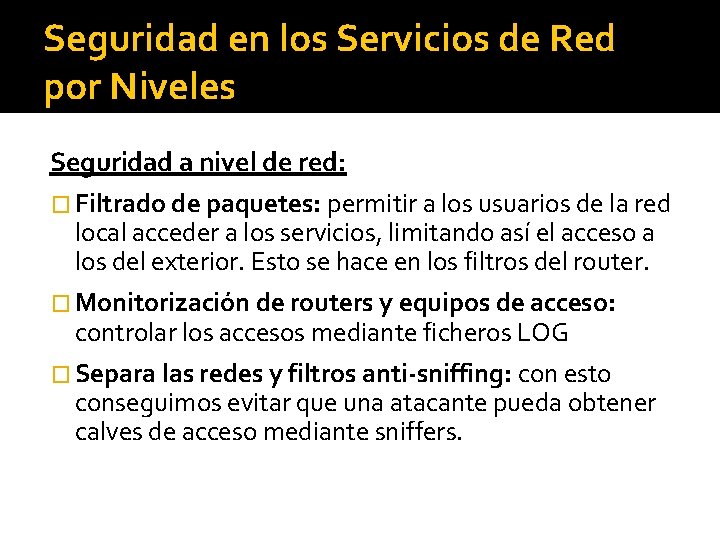 Seguridad en los Servicios de Red por Niveles Seguridad a nivel de red: �