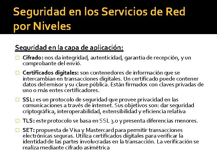 Seguridad en los Servicios de Red por Niveles Seguridad en la capa de aplicación: