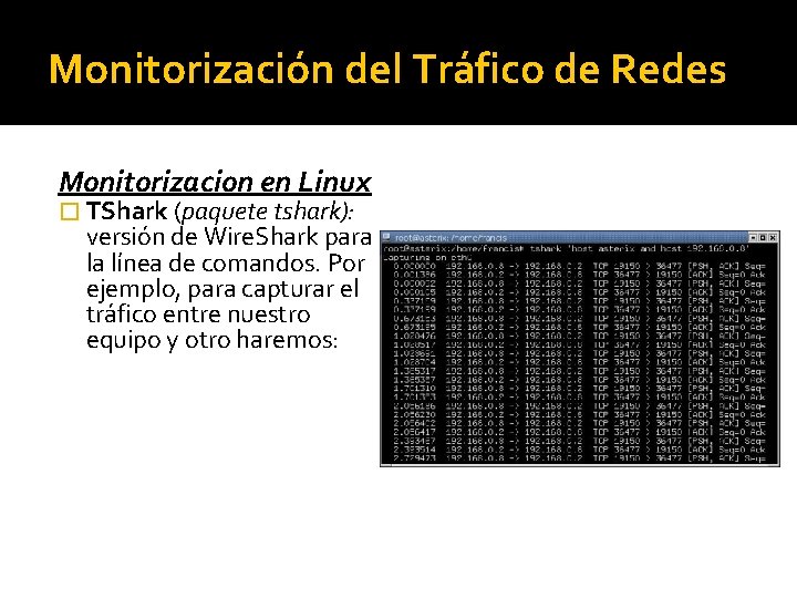 Monitorización del Tráfico de Redes Monitorizacion en Linux � TShark (paquete tshark): versión de