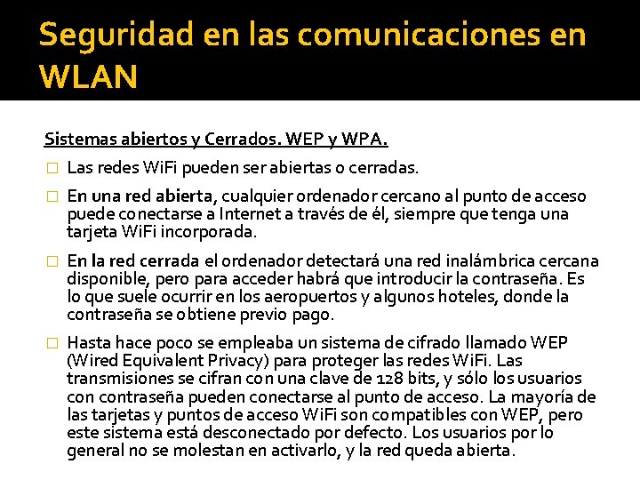 Seguridad en las comunicaciones en WLAN Sistemas abiertos y Cerrados. WEP y WPA. �