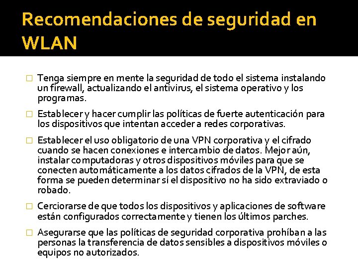 Recomendaciones de seguridad en WLAN � Tenga siempre en mente la seguridad de todo