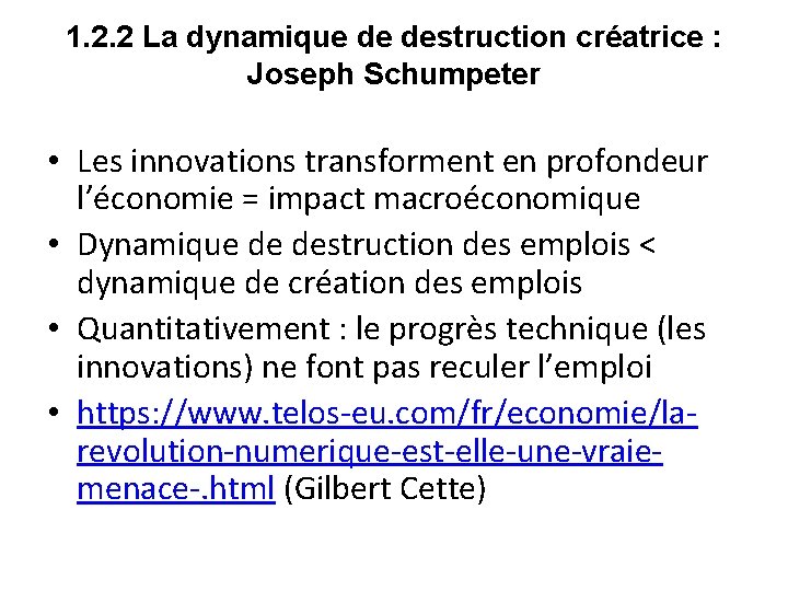 1. 2. 2 La dynamique de destruction créatrice : Joseph Schumpeter • Les innovations