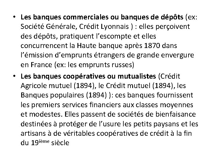  • Les banques commerciales ou banques de dépôts (ex: Société Générale, Crédit Lyonnais