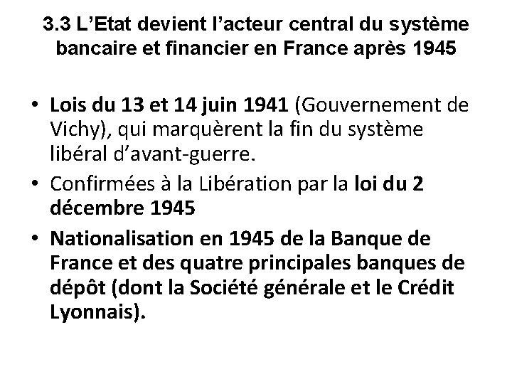 3. 3 L’Etat devient l’acteur central du système bancaire et financier en France après