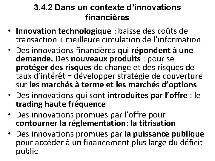 3. 4. 2 Dans un contexte d’innovations financières • Innovation technologique : baisse des