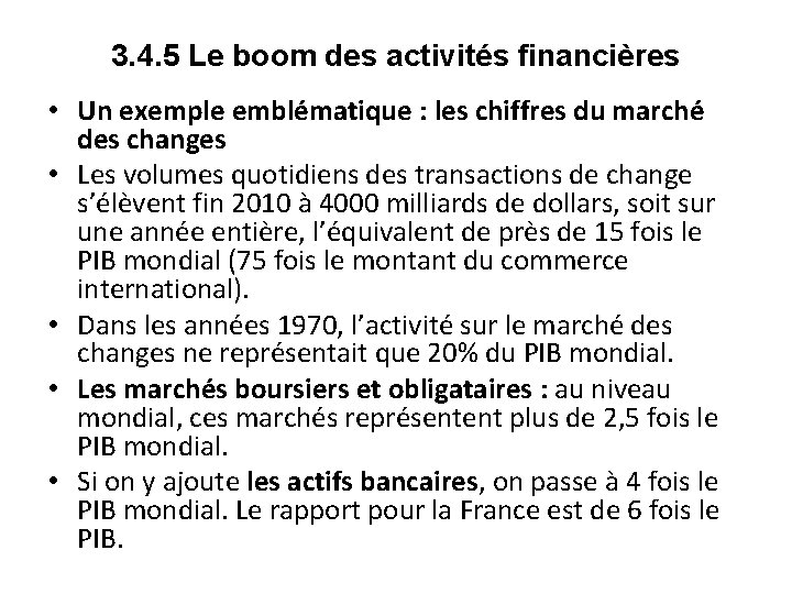 3. 4. 5 Le boom des activités financières • Un exemple emblématique : les