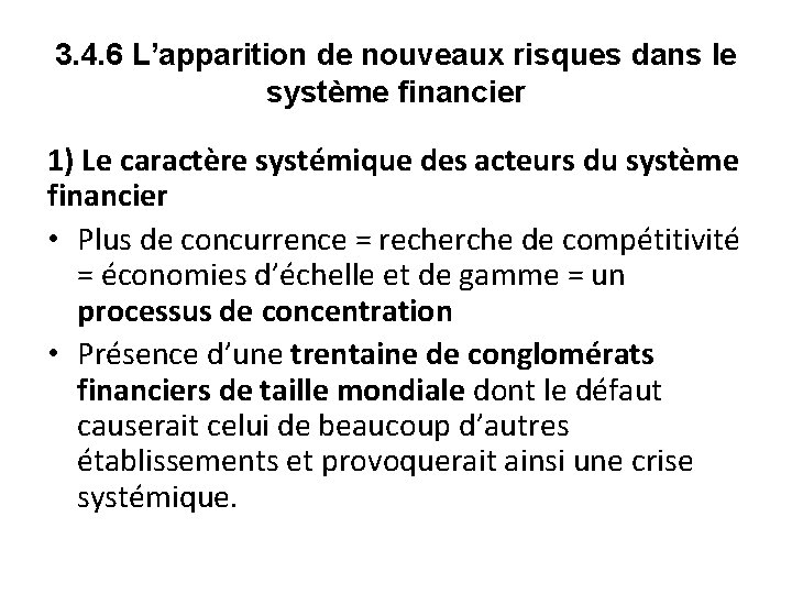 3. 4. 6 L’apparition de nouveaux risques dans le système financier 1) Le caractère