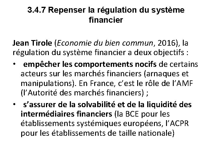 3. 4. 7 Repenser la régulation du système financier Jean Tirole (Economie du bien