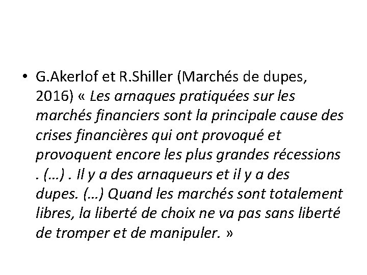  • G. Akerlof et R. Shiller (Marchés de dupes, 2016) « Les arnaques