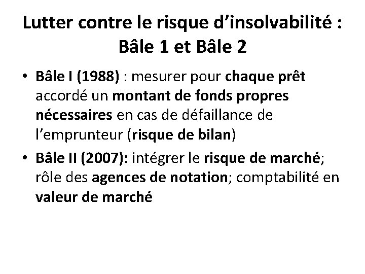 Lutter contre le risque d’insolvabilité : Bâle 1 et Bâle 2 • Bâle I