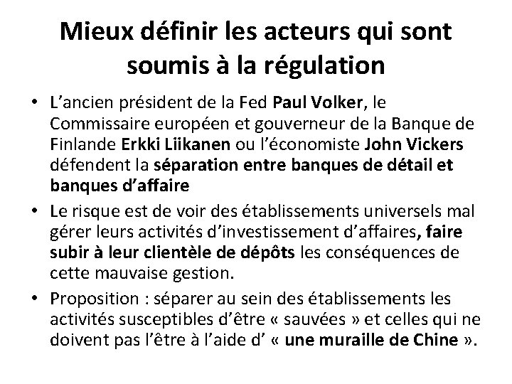 Mieux définir les acteurs qui sont soumis à la régulation • L’ancien président de