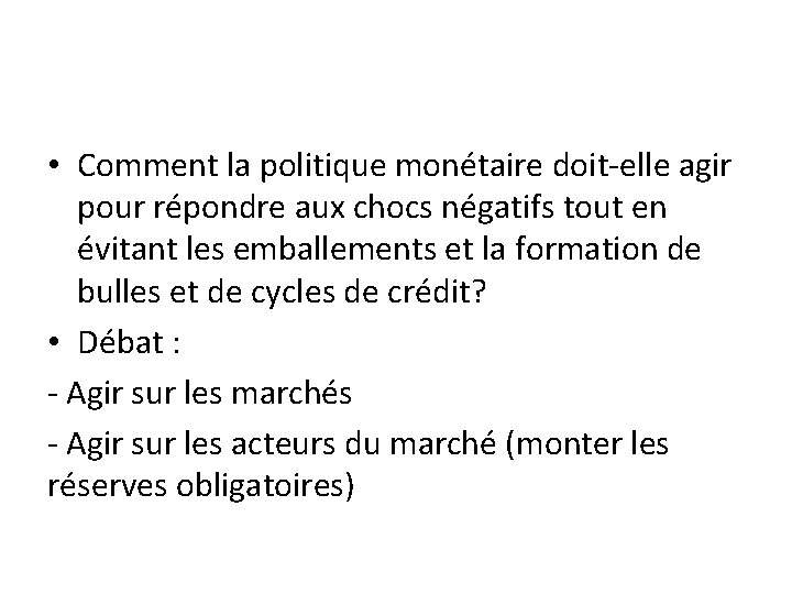  • Comment la politique monétaire doit-elle agir pour répondre aux chocs négatifs tout