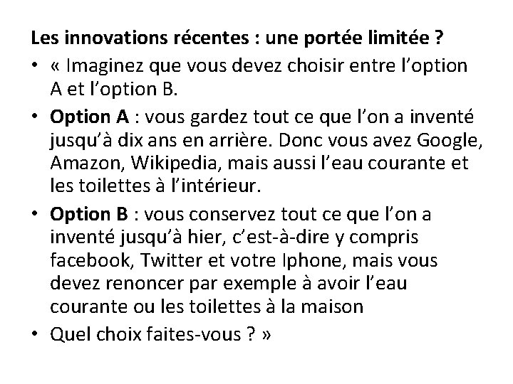 Les innovations récentes : une portée limitée ? • « Imaginez que vous devez