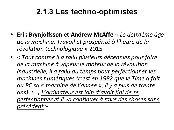 2. 1. 3 Les techno-optimistes • Erik Brynjolfsson et Andrew Mc. Affe « Le