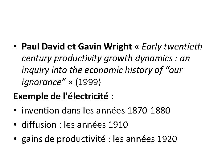  • Paul David et Gavin Wright « Early twentieth century productivity growth dynamics