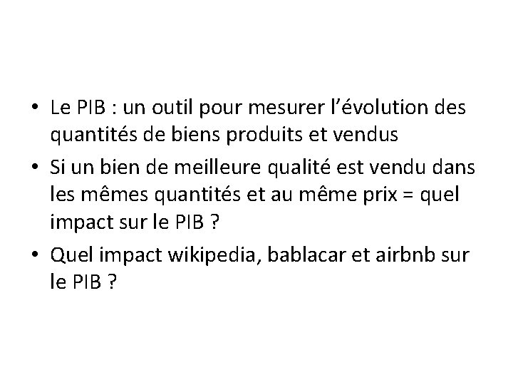  • Le PIB : un outil pour mesurer l’évolution des quantités de biens