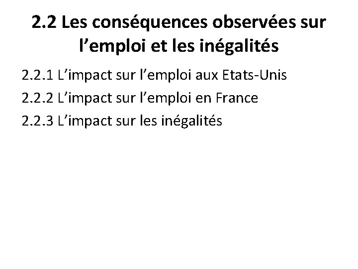 2. 2 Les conséquences observées sur l’emploi et les inégalités 2. 2. 1 L’impact