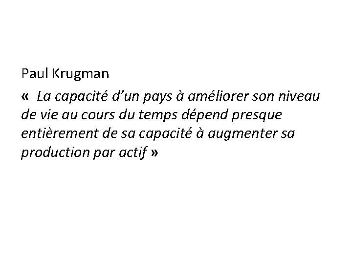 Paul Krugman « La capacité d’un pays à améliorer son niveau de vie au