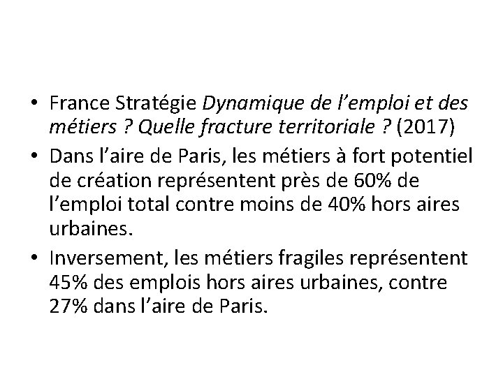  • France Stratégie Dynamique de l’emploi et des métiers ? Quelle fracture territoriale