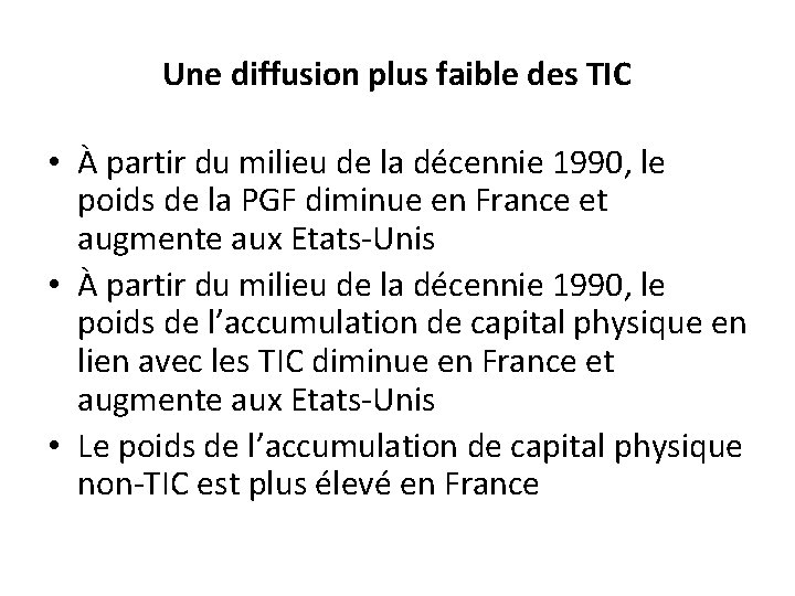 Une diffusion plus faible des TIC • À partir du milieu de la décennie