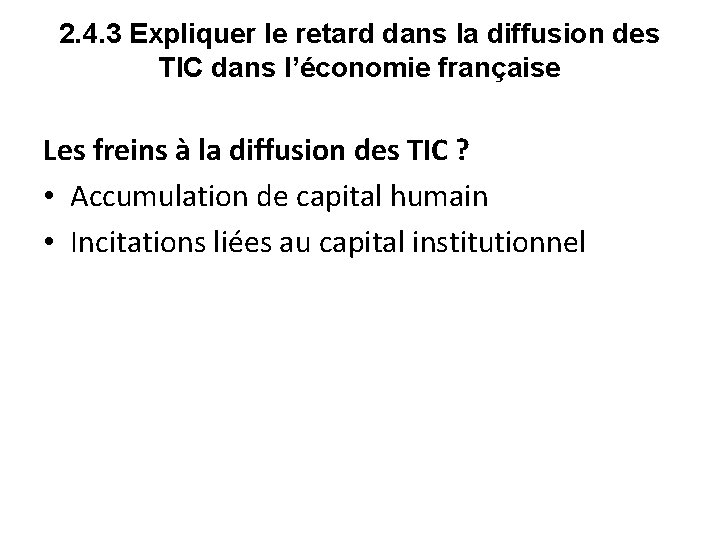 2. 4. 3 Expliquer le retard dans la diffusion des TIC dans l’économie française